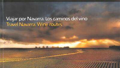 VIAJAR POR NAVARRA. LOS CAMINOS DEL VINO